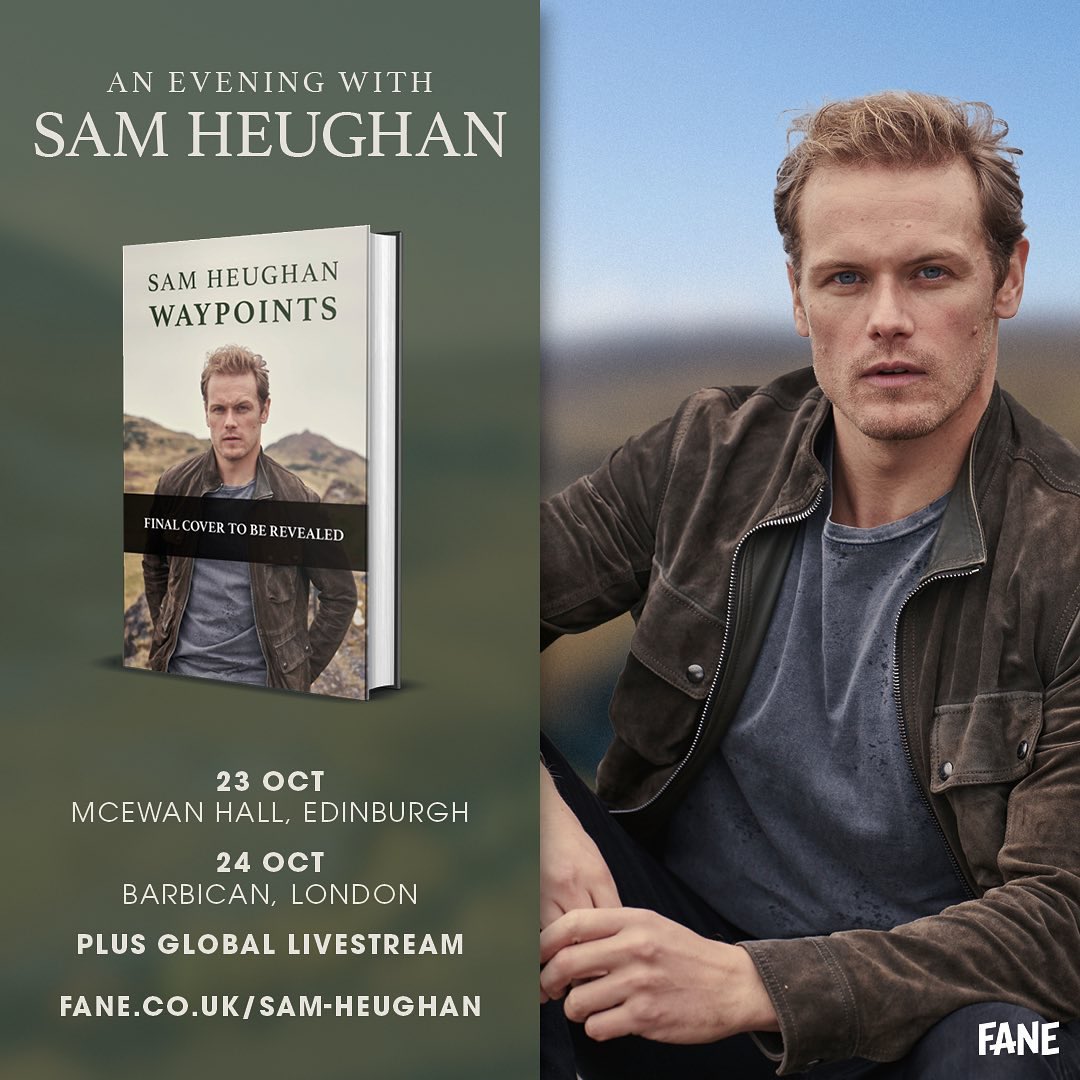 “Waypoints LIVE”📚 
Looking forward to seeing everyone in Edinburgh and London. Tickets still available.

✨Signed copy with each ticket!✨

If you can’t join us in person, please join the party on our Live stream.

FANE.CO.UK/SAM-HEUGHAN