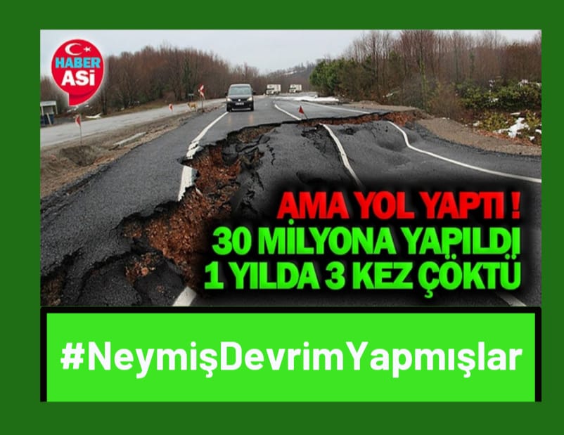 Yol yaptılar Çöktü, Sağlıkta Devrim yaptık dediler Çöktü, Eğitimde Devrim yaptık dediler Çöktü, Yargı Çöktü #Neymiş DevrimYapmışlar
