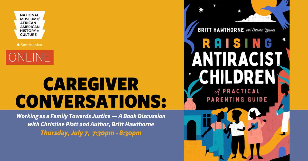 Join us for a virtual discussion with @christineaplatt and nationally recognized educator and advocate @britthawthorne_ about Hawthorne's debut New York Times Bestselling book, 'Raising Antiracist Children: A Practical Parenting Guide.' Register here: s.si.edu/3Ovu3fI