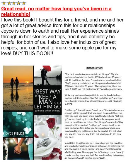 55 YEARS OF MARRIAGE ON JUNE 3!!
65 YEARS TOGETHER!!   
I want to tell y'all about "The Best Way to Keep a Man is to Let Him Go (among other things)"!!  It's available at goodshortbooks.com.  64 pages, including 22 delicious recipes!!  Invest $9.99 in YOUR relationship!!
RT!