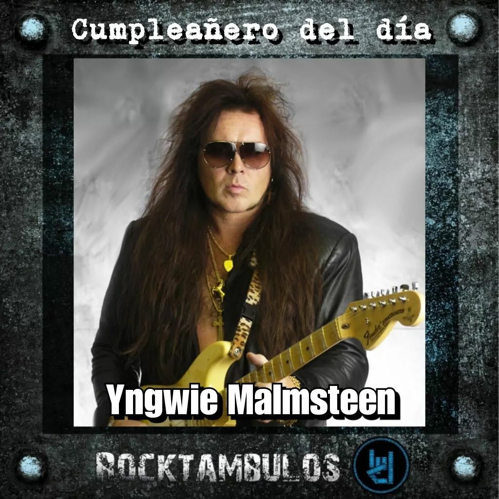 El legendario y virtuoso Yngwie Malmsteen está de cumpleaños Happy birthday Yngwie 