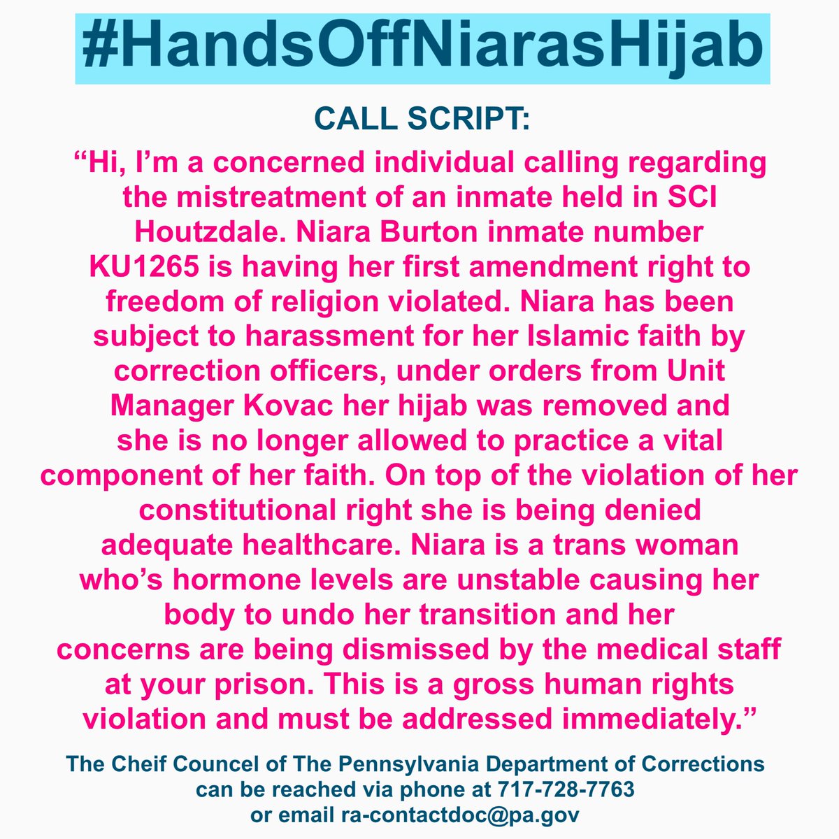 TheMASGD's tweet image. a black trans muslim woman convicted for defending herself from her abuser had her hijab forcibly removed in prison &amp;amp; is not being allowed to cover her hair

call pennsylvania corrections chief council at 717-728-7763 &amp;amp; follow the script below

NIARA NEEDS US
#HandsOffNiarasHijab