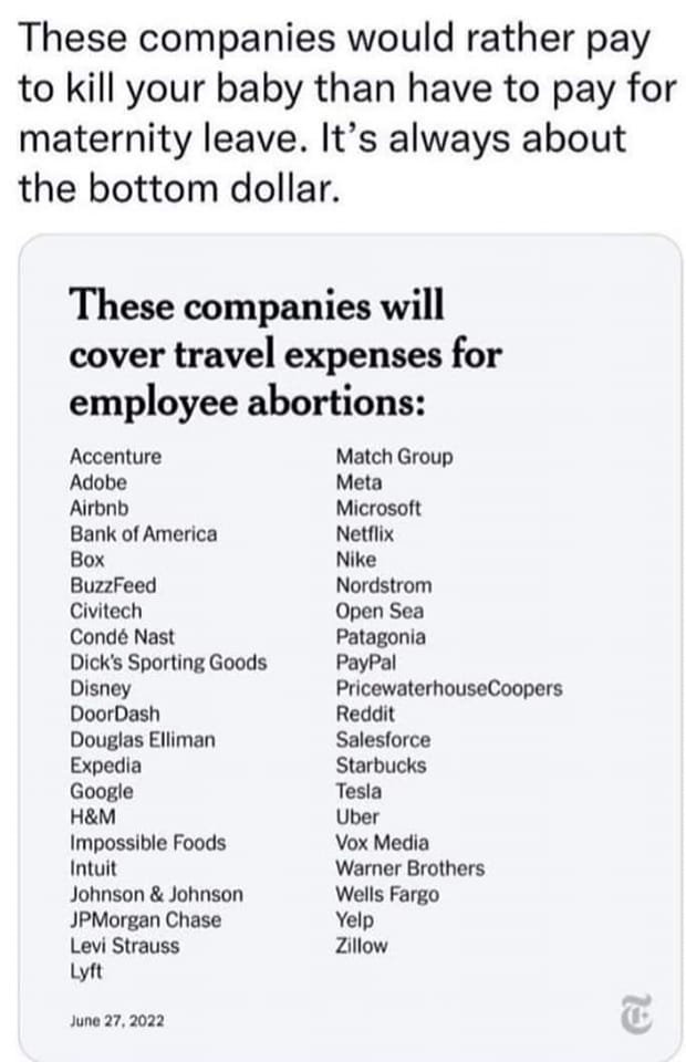 MattRSchaefer's tweet photo. Shouldn't #woke companies cover #MaternityLeave over #abortion?  Or, are they watching their #BottomDollar? https://t.co/ATHyh3CggL