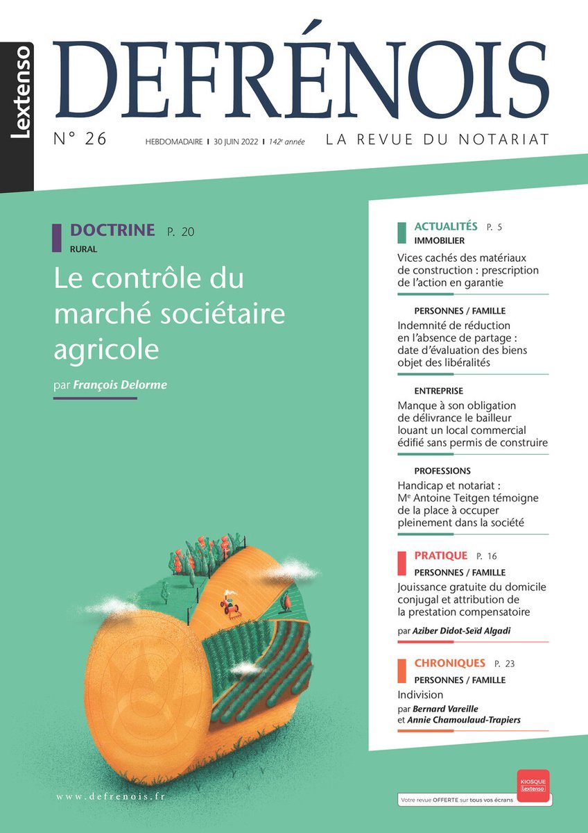 LextensoNotaire's tweet image. [DEFRÉNOIS] 📢 Retrouvez la parution n° 26 du 30 juin 2022 et son sommaire en un clic 🖱️👉lext.so/DEF2022-26

#notaire #famille #immobilier #entreprise