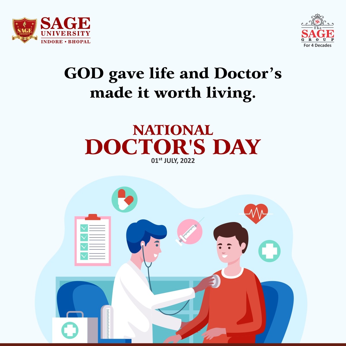 SAGE_INDORE's tweet photo. A doctor is bestowed with the eye to see and treat weakness in mankind. He is the one who can give us hope when we are in doom.
Best Wishes on #NationalDoctorsDay

#DoctorsDay #Doctors #Doctor #Medical #SUB #SUI #SAGEUniversity #SAGEBhopal #SAGEIndore https://t.co/bUmR2s4Rc5