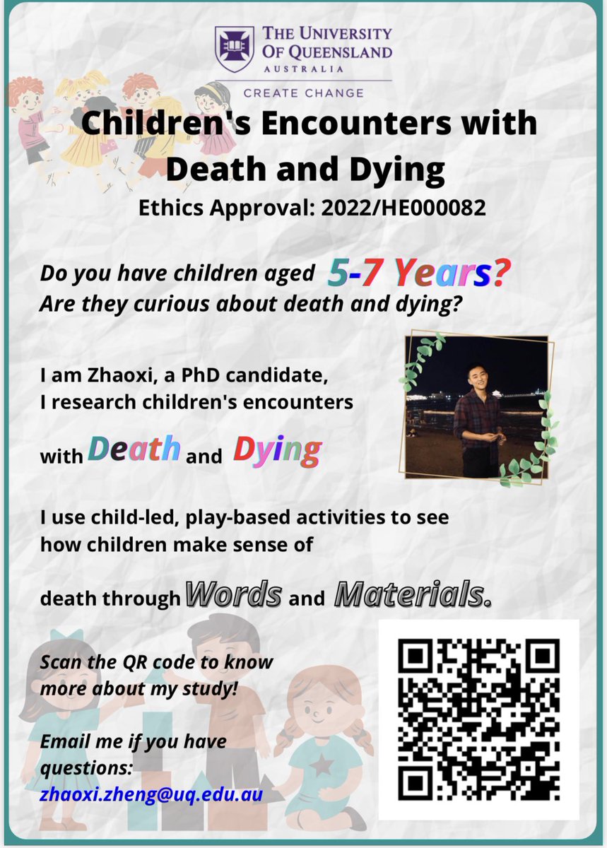 The amazing @Caez_Zheng is seeking to understand in his PhD how children make sense of “death and dying”, a fascinating topic that is hardly spoken about in our society. If you are based in Brisbane, please spread the word.