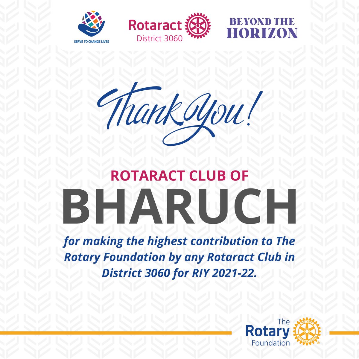𝐓𝐇𝐀𝐍𝐊 𝐘𝐎𝐔

Rotaract Club of 𝗕𝗵𝗮𝗿𝘂𝗰𝗵

𝘧𝘰𝘳 𝘮𝘢𝘬𝘪𝘯𝘨 𝘵𝘩𝘦 𝘏𝘪𝘨𝘩𝘦𝘴𝘵 𝘊𝘰𝘯𝘵𝘳𝘪𝘣𝘶𝘵𝘪𝘰𝘯 𝘵𝘰 𝘛𝘩𝘦 𝘙𝘰𝘵𝘢𝘳𝘺 𝘍𝘰𝘶𝘯𝘥𝘢𝘵𝘪𝘰𝘯 𝘣𝘺 𝘢𝘯𝘺 𝘙𝘰𝘵𝘢𝘳𝘢𝘤𝘵 𝘊𝘭𝘶𝘣 𝘪𝘯 𝘋𝘪𝘴𝘵𝘳𝘪𝘤𝘵 3060 𝘧𝘰𝘳 𝘙𝘐𝘠 2021-22.

#PeopleOfAction