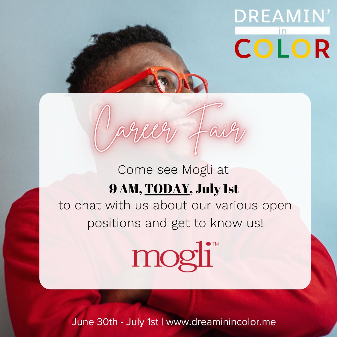 Mogli is hiring #trailblazers! Come see us today at the #DreamInColor career fair at 9 AM!
