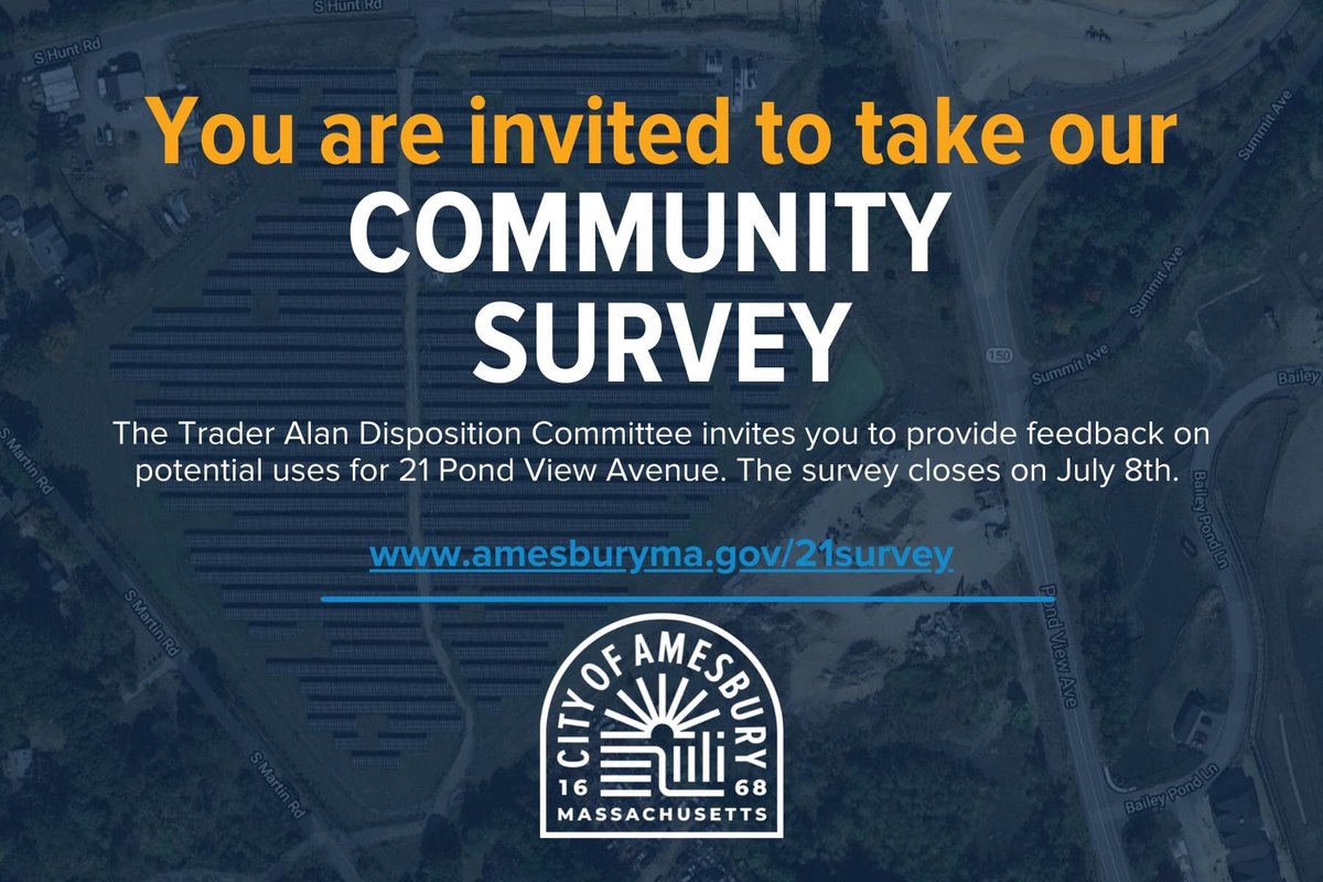 Have you taken our survey yet? Visit amesburyma.gov/21survey to participate!