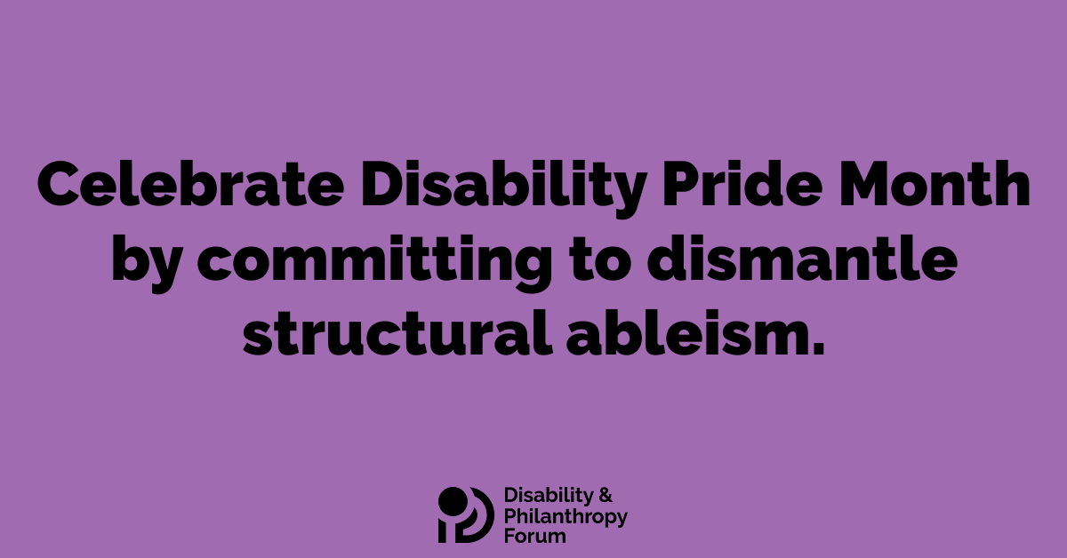 As we celebrate #DisabilityPrideMonth, we must take collective action to dismantle structural ableism and move toward equity.