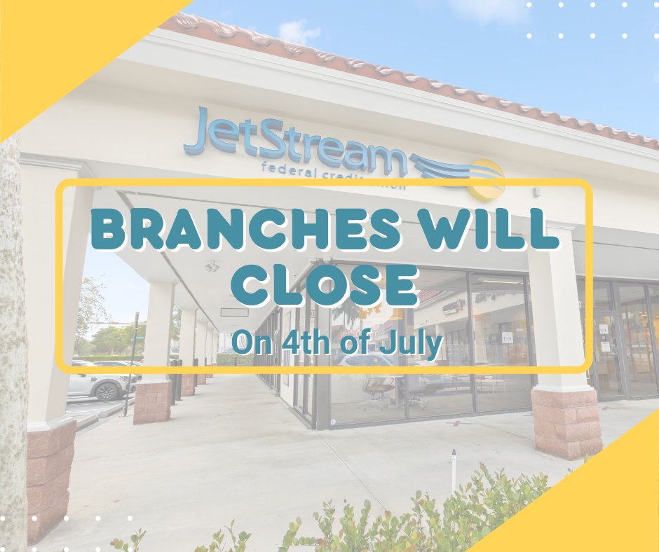 Holiday Closing: Please be advised that branches and offices will be closed on Monday, July 4 in observance of Independence Day. Thank you!