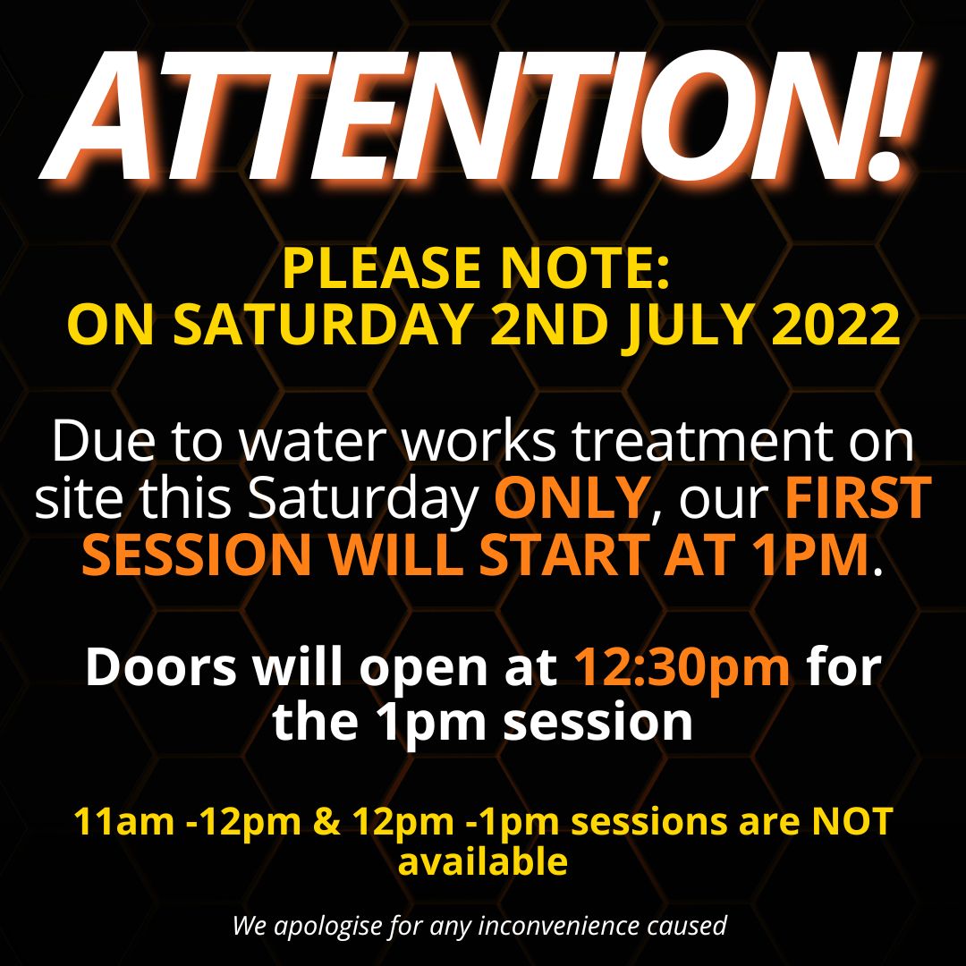 Please note that this Saturday only, we will be opening from 12:30pm due to water works at our site. Please note that the first session will start at 1pm. Thank you