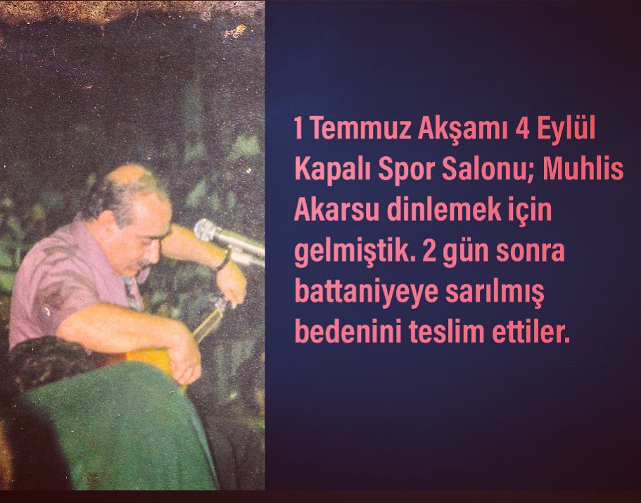 1 Temmuz Akşamı 4 Eylül Kapalı Spor Salonu; Muhlis Akarsu dinlemek için gelmiştik. 2 gün sonra battaniyeye sarılmış bedenini teslim ettiler. #2temmuzsivaskatliamı #muhlisakarsu