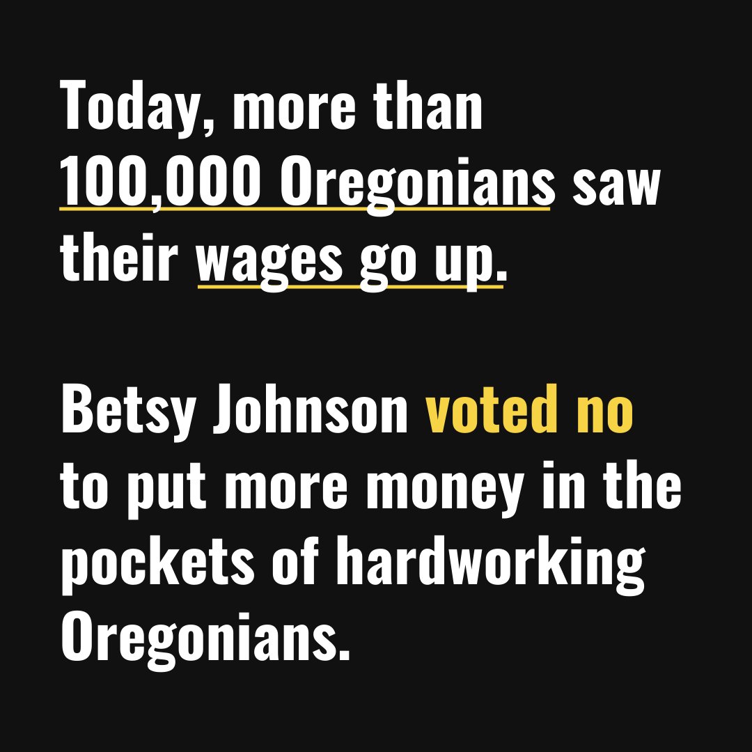 Thanks to Oregon’s landmark law to raise the minimum wage, over 100,000 Oregonians are seeing their wages go up today.

But, if it were up to Betsy Johnson, those 100,000 Oregonians wouldn’t see more money in their next paycheck, Betsy voted no.

#senbetsyjohnson #orgov #orpol
