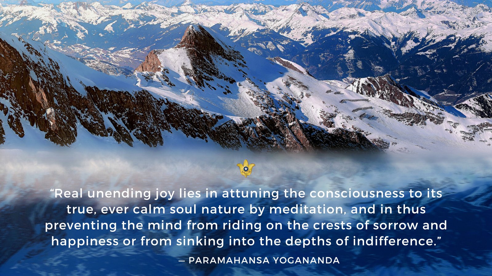“Real unending joy lies in attuning the consciousness to its true, ever calm soul nature by meditation, and in thus preventing the mind from riding on the crests of sorrow and happiness or from sinking into the depths of indifference.” — Paramahansa Yogananda https://t.co/p6hwrKLrP5