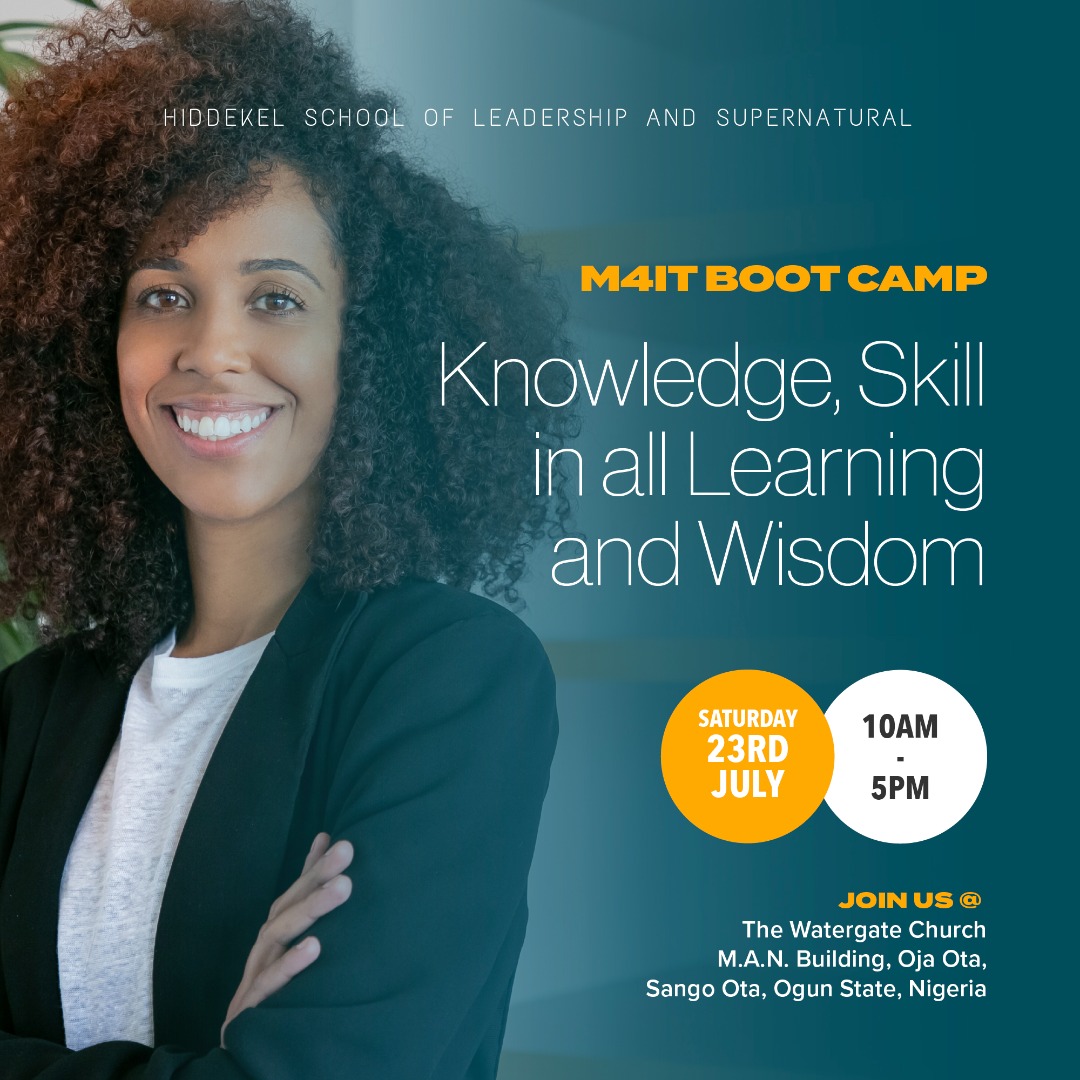 M4IT BOOTCAMP
Theme: KNOWLEDGE, SKILL IN ALL LEARNING AND WISDOM
Date: July 23, 2022
Time: 10am to 5pm