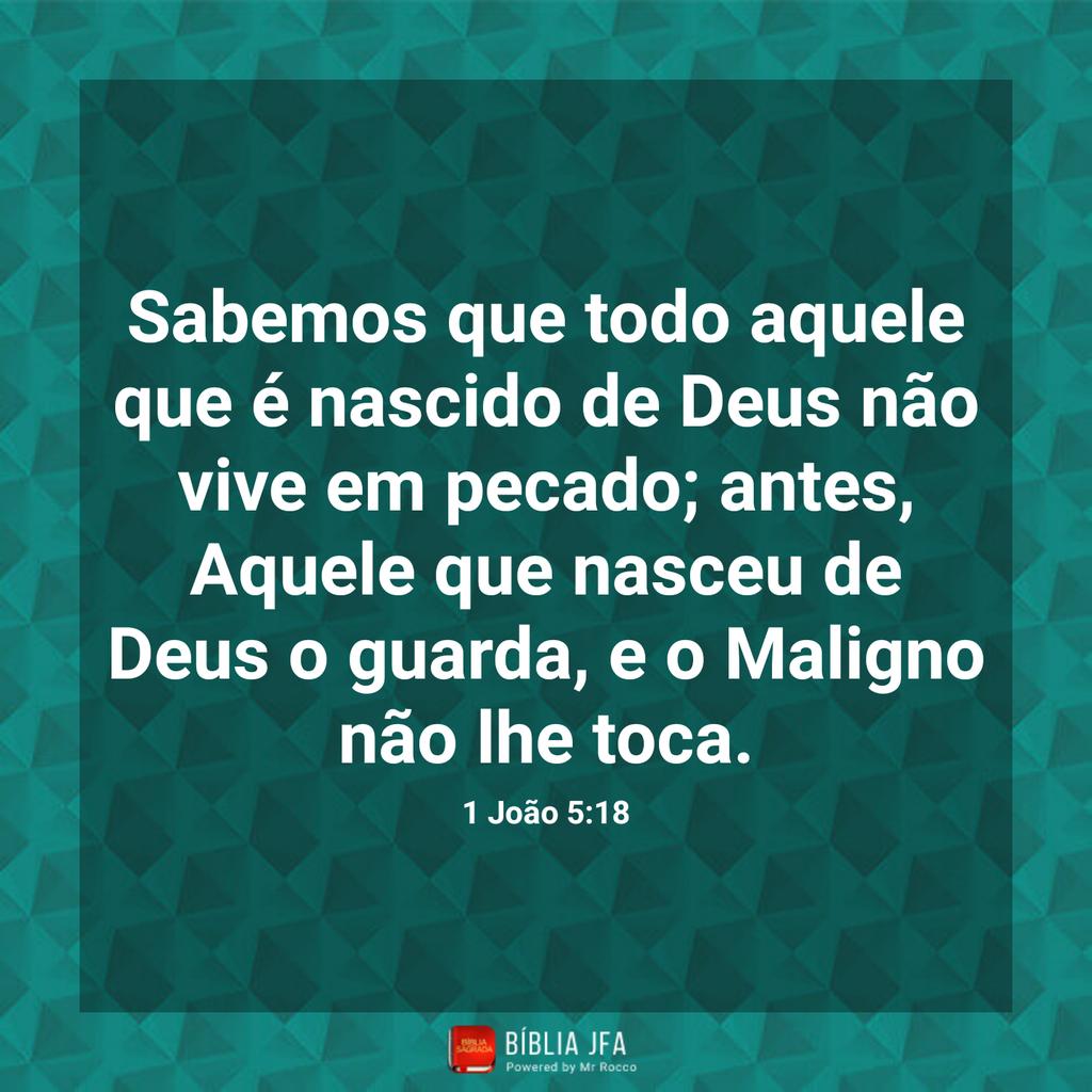 1 João 5:18 (Aquele que é de Deus o maligno não lhe toca) - Bíblia