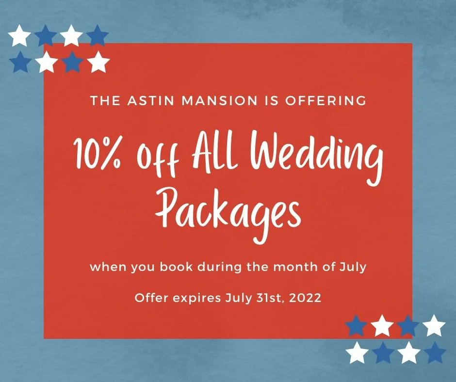 Happy July everyone! Our monthly special is better than ever this beautiful summer month.

We are offering 10% off ALL wedding packages when you book with us during July.

Call us for more info @ (979) 822 - 9999
<a href="/TheAstinMansion/">The Astin Mansion</a>