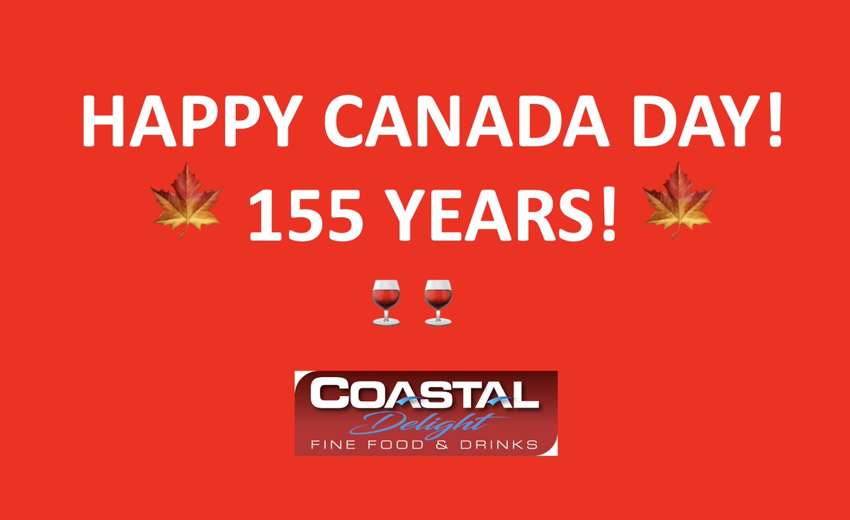 Happy Canada Day! 155 years' anniversary! 
#canadaday #HappyCanadaDay #HappyCanadaDay2022 #happycanada #canadianexpats #coastaldelight #coastaldelightcanada #coastaldelightfooddrinks