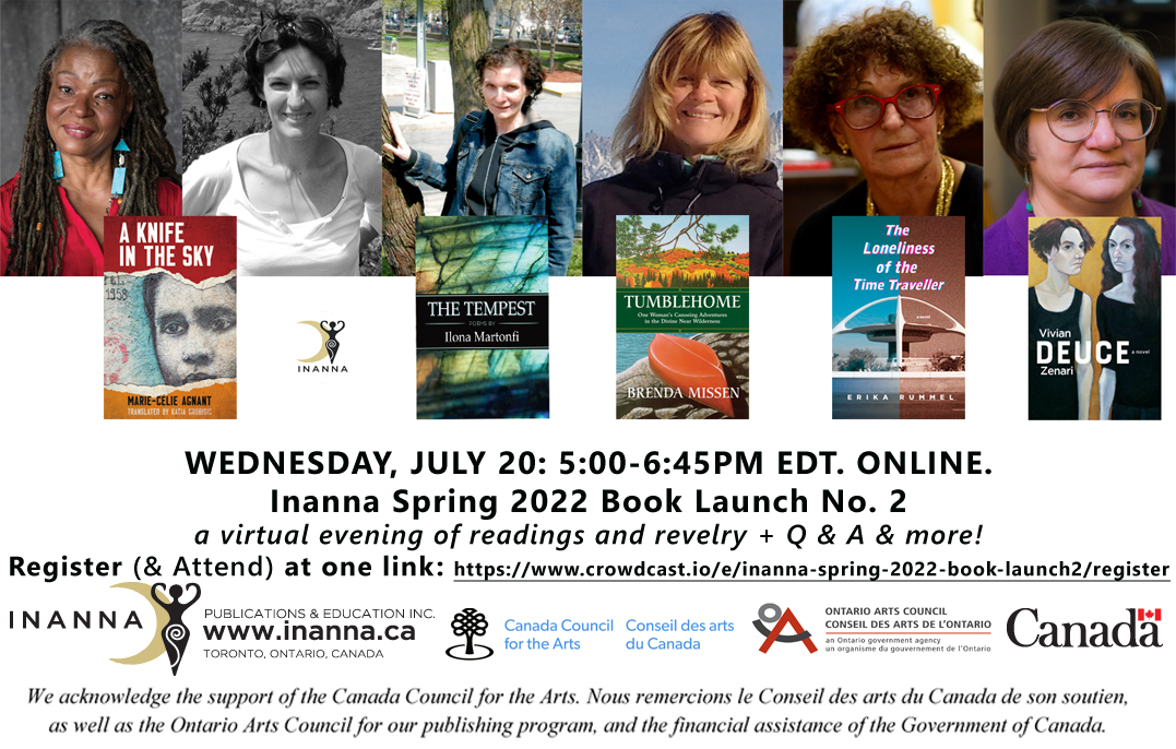 Reminder! Wed, July 20: 5-6:45pmEDT! Inanna Spring 2022 virtual #BookLaunch No. 2: featuring #MarieCélieAgnant &amp; translator #KatiaGrubisic, #IlonaMartonfi, #BrendaMissen, <a href="/historycracks/">Erika Rummel</a> &amp; @vzenari! Register &amp; attend (1 link): crowdcast.io/e/inanna-sprin… #FemLitCan #CanLit #books