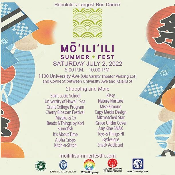 Mō’ili’ili Summer Fest featuring Honolulu’s largest Bon Dance and modern street festival on Coyne Street and the former Varsity Theatre parking lot from 5:00 p.m. to 10:00 p.m. on Saturday July 2nd

The Mō’ili’ili Summer Fest is produced by Kamehameha Sc… instagr.am/p/Cffvoy8OQE9/