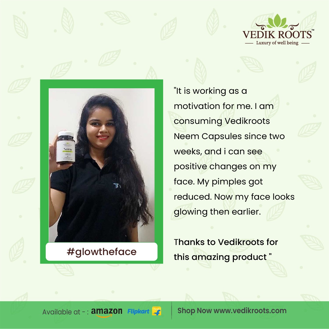'It is working as a motivation for me. I am consuming Vedikroots Neem Capsules for two weeks, My pimples got reduced. Now my face looks glowing than earlier. Thanks to Vedikroots for this amazing product '

#vedikroots #ayurvedicproducts #vedikrootsayurveda #neemcapsule  #shopnow