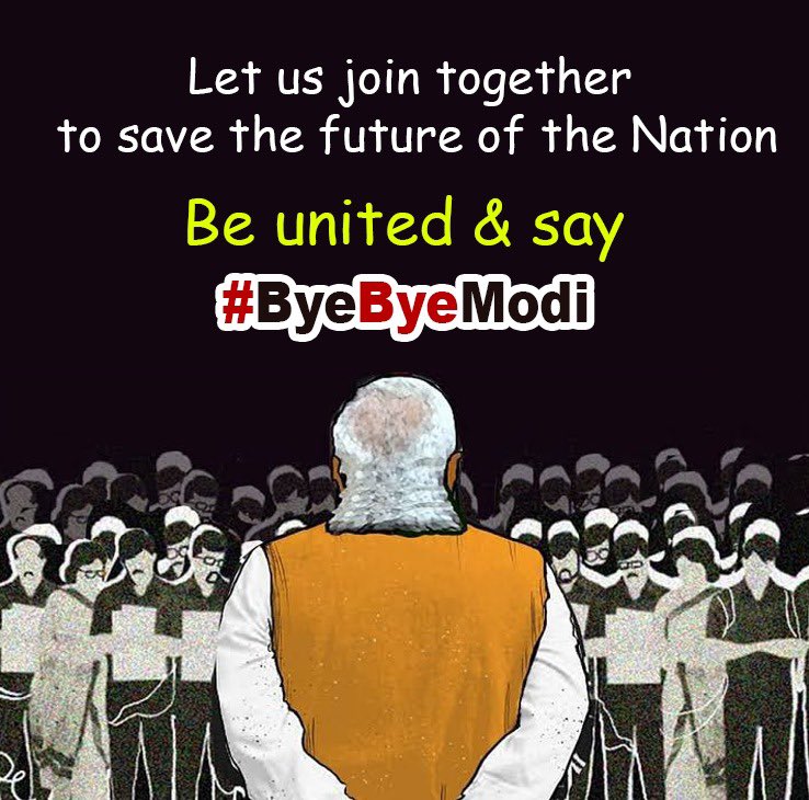 Be united &amp; say #ByeByeModi