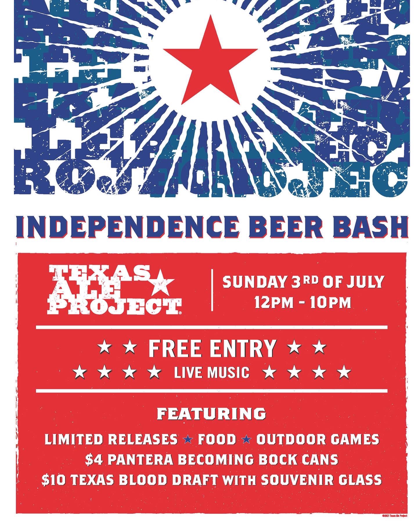 Texas Ale Project Tomorrow Is Our Independence Beer Bash Party We Have Extended Sunday Hours From 12 10pm We Ll Have Food Refreshing Summer Drafts Live Music Games And Fun For The