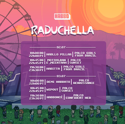 Raduchella's tweet photo. 🎡🌴 Confira a lineup atualizado do #Raduchella2022 e anote na sua agenda todos os horários para não perder nenhum show. #Habbo https://t.co/LT2aK4Q4Op