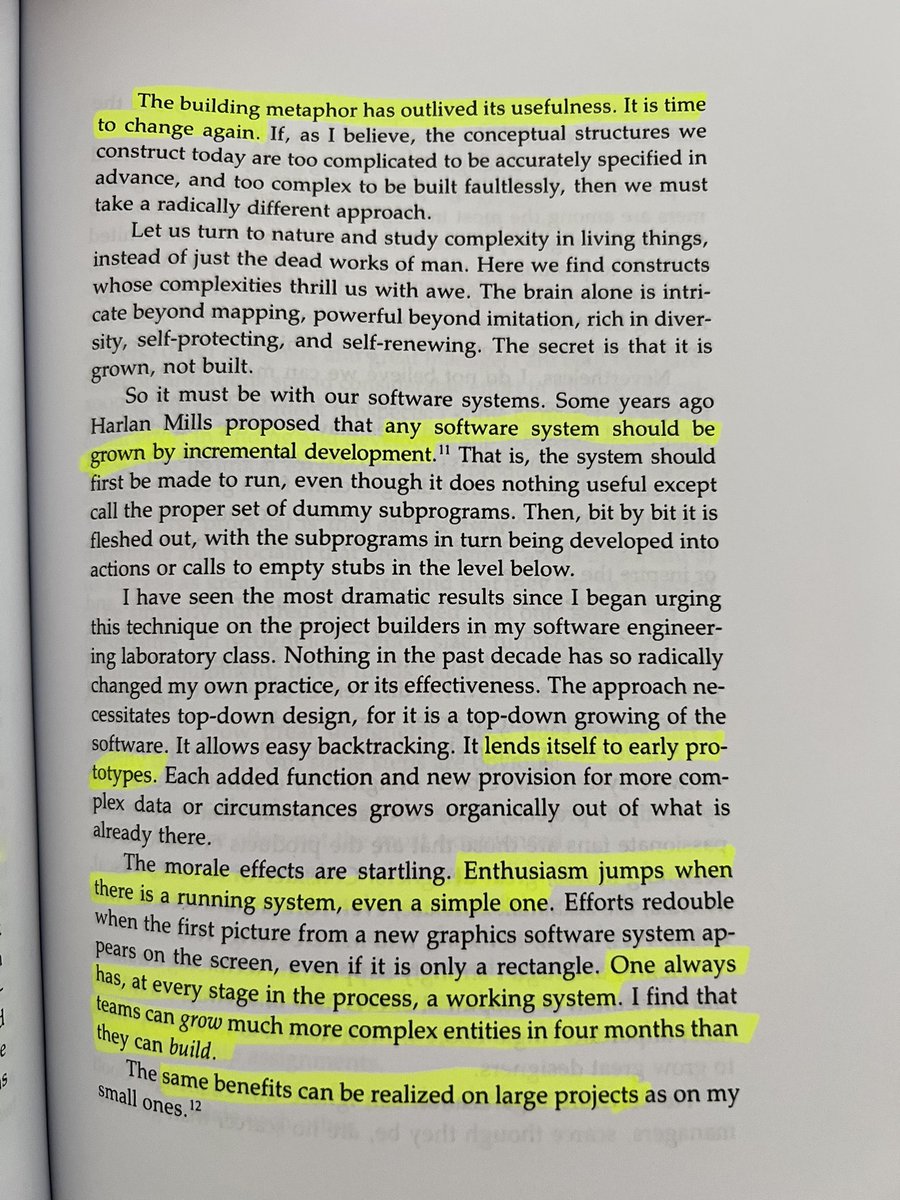 GergelyOrosz's tweet photo. Instead of building systems - similar to how buildings are constructed, following a well-defined plan+phases - we should grow them, having a working system evolving every day.

It’s how modern teams operate.

Incredibly, this was written ~30 years ago in the Mythical Man Month: https://t.co/VlvVRaGVDD