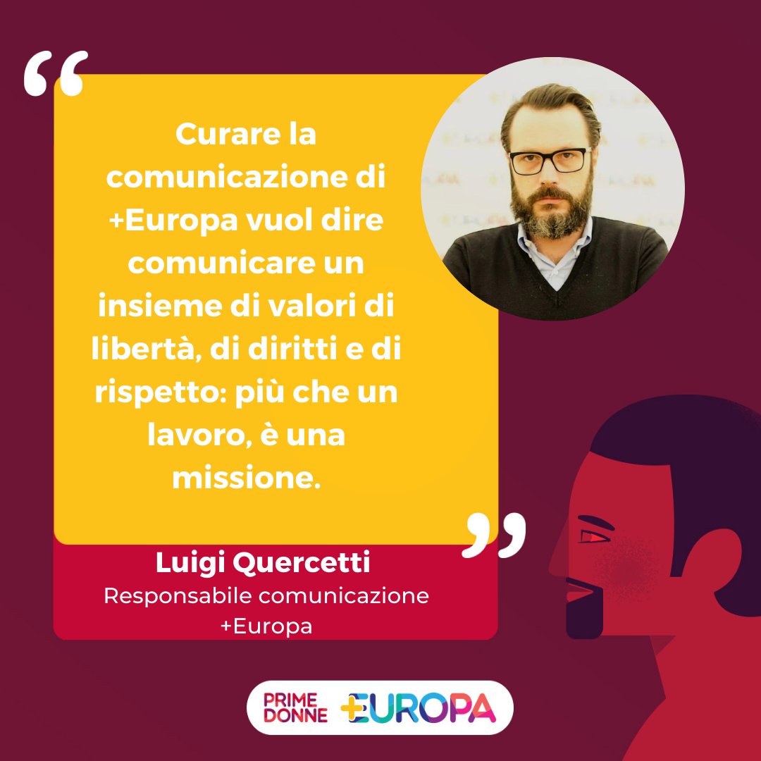 Curare la comunicazione di <a href="/Piu_Europa/">Più Europa</a> vuol dire comunicare un insieme di valori di libertà, di diritti e di rispetto: più che un lavoro, è una missione.
Luigi Quercetti
#PrimeDonne #PiùEuropa