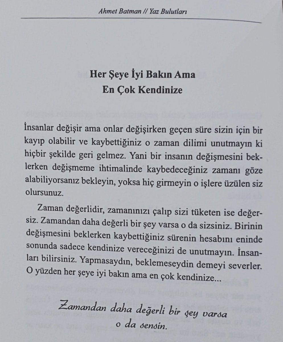 Her şeye iyi bakın ama en çok kendinize.