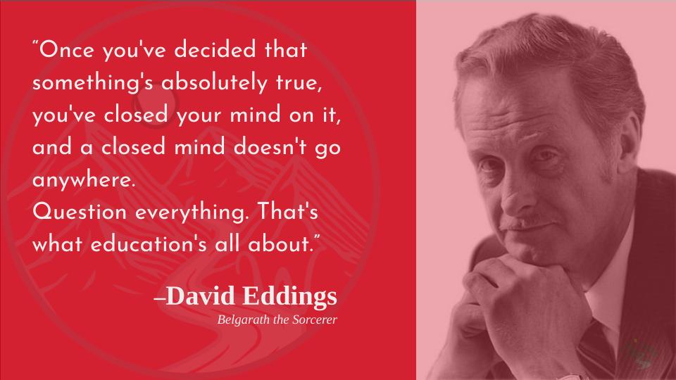 We\d like to think so!
Happy birthday, David Eddings! 