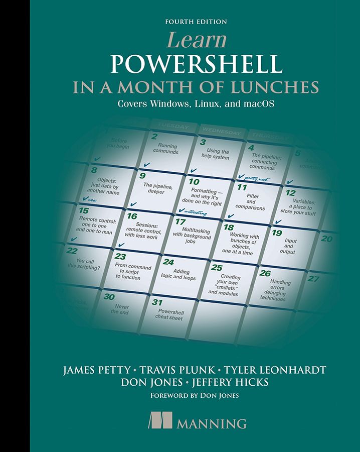 ManningBooks's tweet photo. Looking to master #PowerShell ? 
Learn PowerShell in a Month of Lunches, 4th Ed. is a task-focused guide for administering your systems using PowerShell, whatever your operating system: https://t.co/ZZk6e1ucYB 
@TravisPlunk @TylerLeonhardt @PSJamesP @JeffHicks #windowspowershell https://t.co/HJACfLJUUJ
