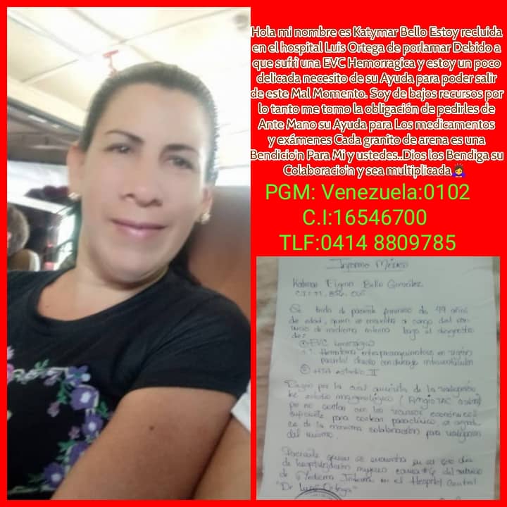 AcevedoNel's tweet photo. Katymar bello, Vecina de #Arismendi #IslaDeMargarita  hospitalizada en el Hospital Luis Ortega en #Porlamar con un EVC. Hemorragica necesita apoyo para  costos de medicamentos y examenes médicos 04148809785. https://t.co/Ex8r5aZ1Aj