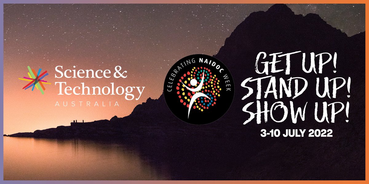 ScienceAU's tweet photo. We encourage the #STEM community to Get Up, Stand Up, and Show Up for First Nations’ people this #NAIDOCWeek and beyond. And stay on your feet and keep showing up. We will. https://t.co/HbuV4kWmuB