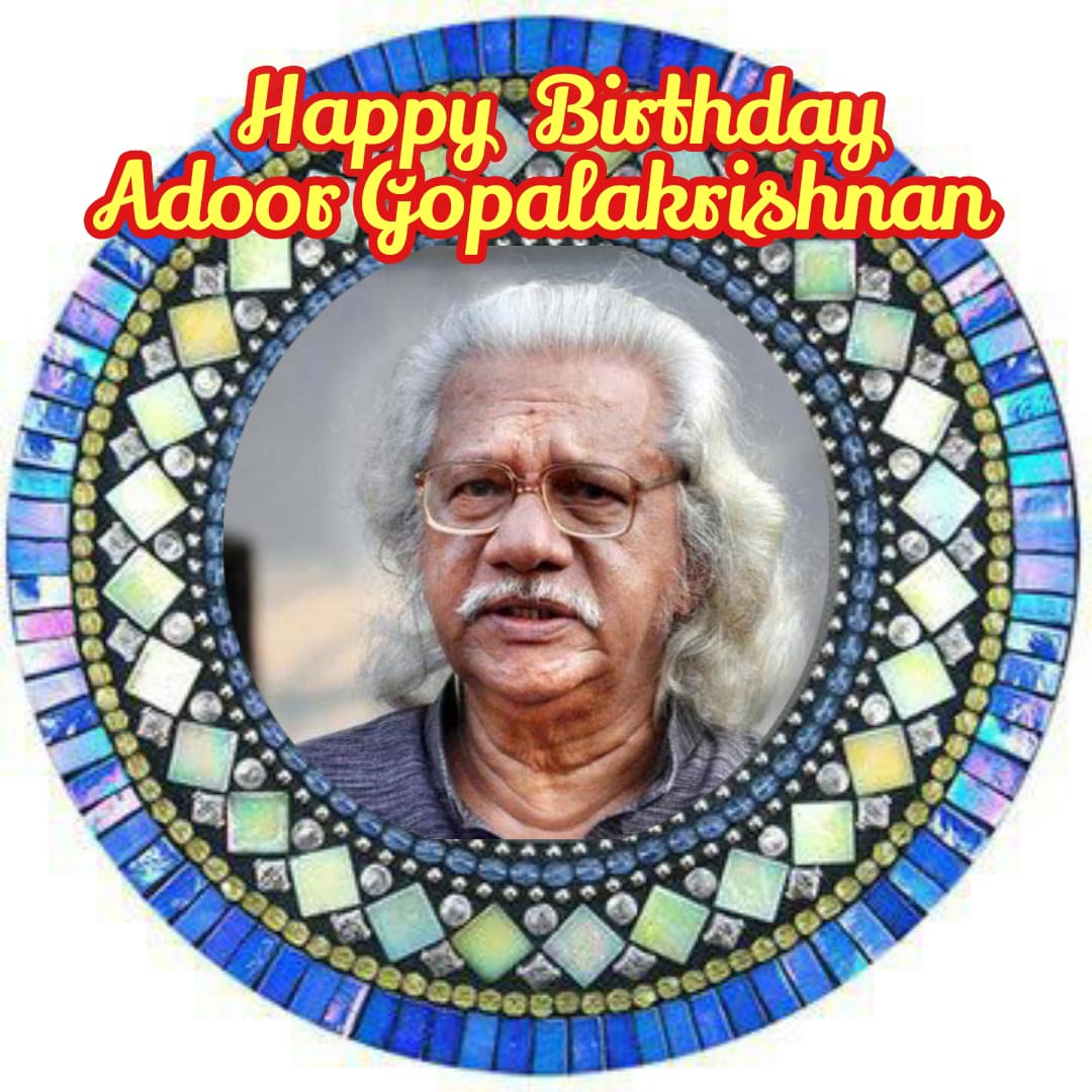 Happy Birthday Adoor Gopalakrishnan   