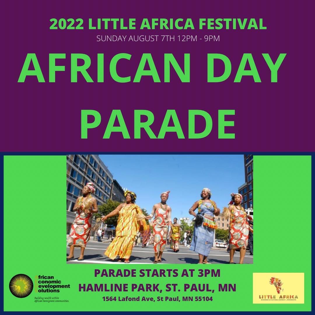 ALL are invited and welcome to the 2022 Little Africa Festival Parade starting at 3PM. 

For more information contact us at lafest@aeds-mn.org 

#2022LittleAfricaFest