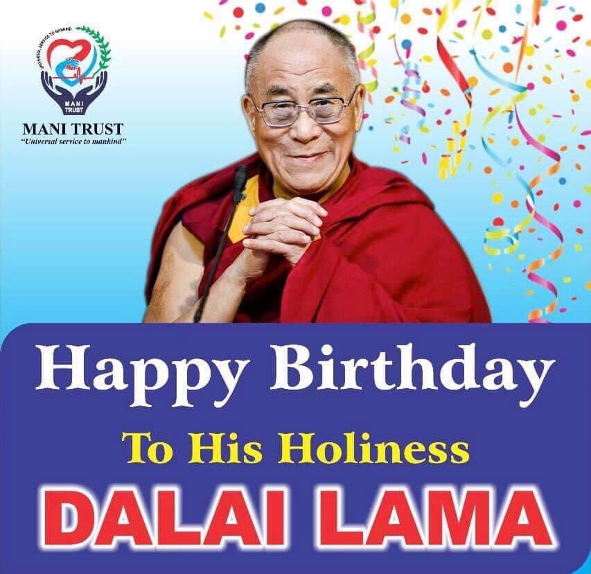We wish his holiness the Dalai Lama a very happy birthday. 