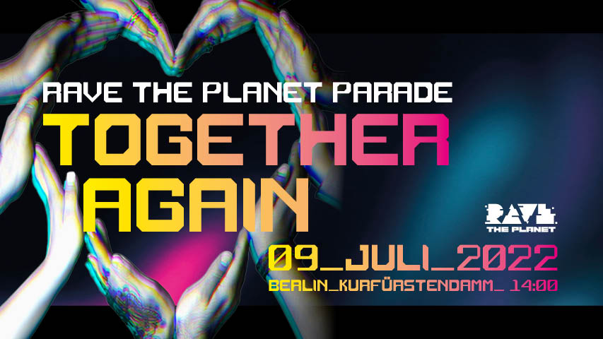09.07.22 Berlin 🥳 Rave the Planet Parade ... save the date! #ravetheplanet #ravetheplanetparade