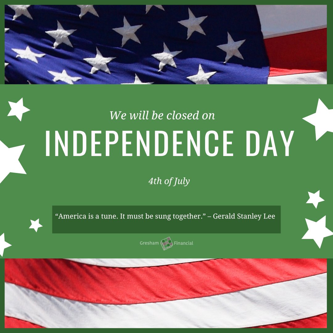 Gresham Financial will be honoring Independence Day on July 4th and our offices will be closed. 🦅🗽