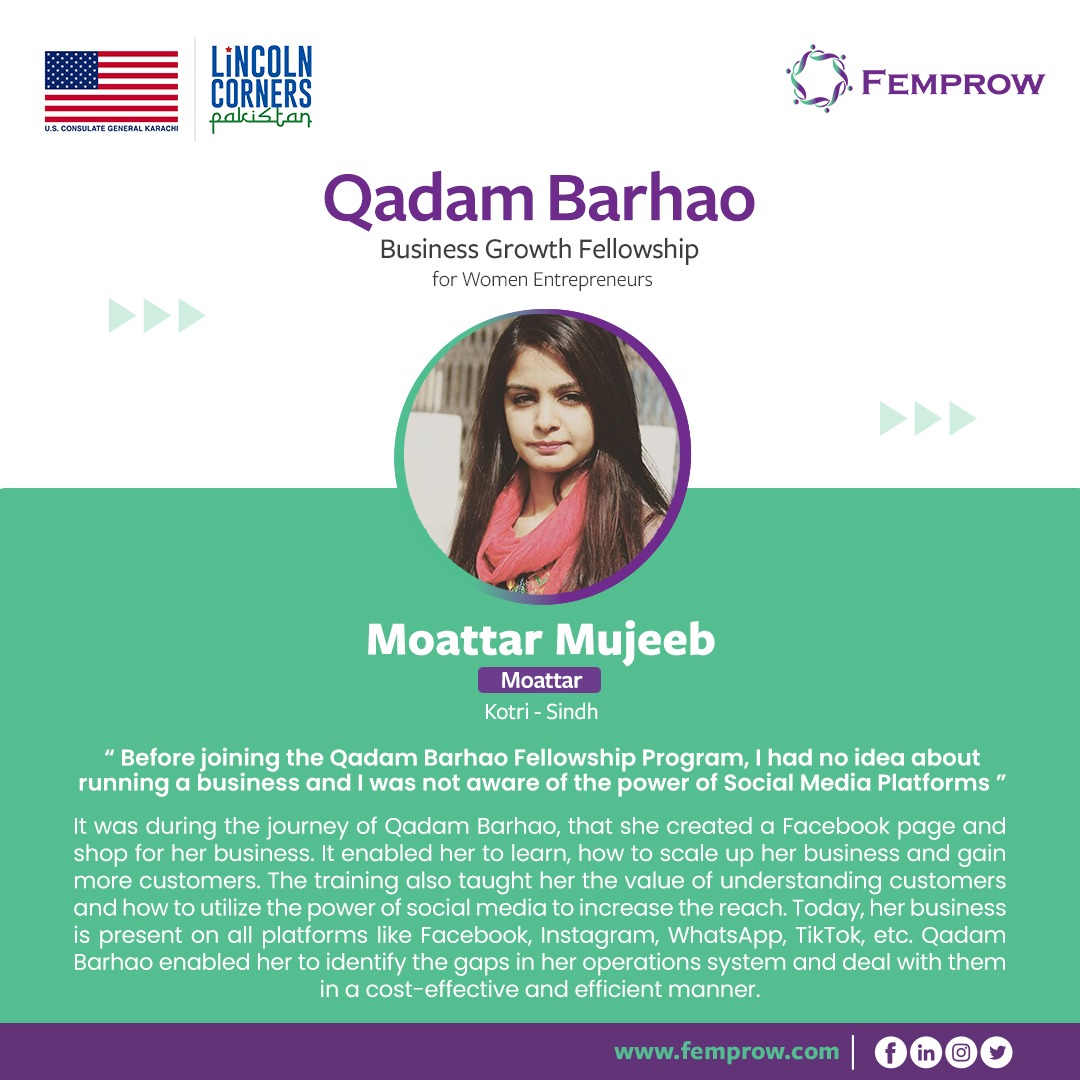 Before joining the program, she had no proper idea about running a business and social media accounts. She is now able to maintain the record of her business transactions and make financial statements as well. 
<a href="/usconsulatekhi/">US Consulate Karachi</a>
<a href="/NadiaGangjee/">Nadia Patel Gangjee</a>