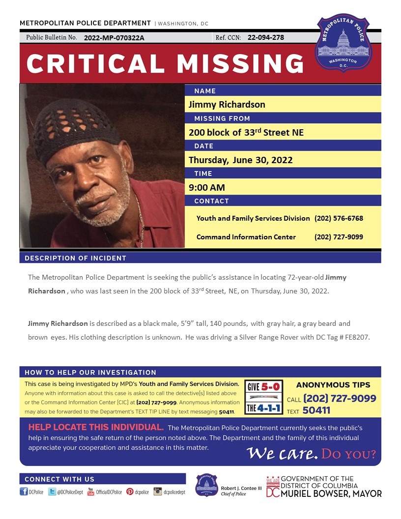DCPoliceDept's tweet photo. Critical #MissingPerson 72-year-old Jimmy Richardson, who was last seen in the 200 block of 33rd Street, NE, on Thursday, June 30, 2022.

Have info? Call 202-727-9099 or text 50411 https://t.co/FYlJArU4Ua