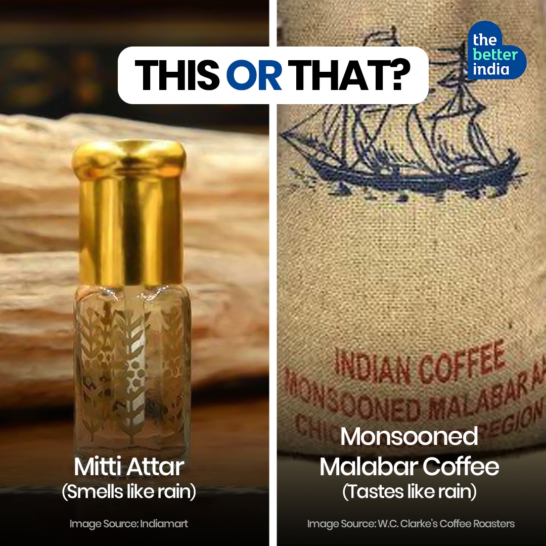 Mitti Attar or Monsooner Malabar Coffee, which one would you pick?

#Malabarcoffee #MittiAttar #IndianMonsoon #Weather #FavouriteFood #Foodstagram #FoodoftheDay #Delicious #FavouriteSmell