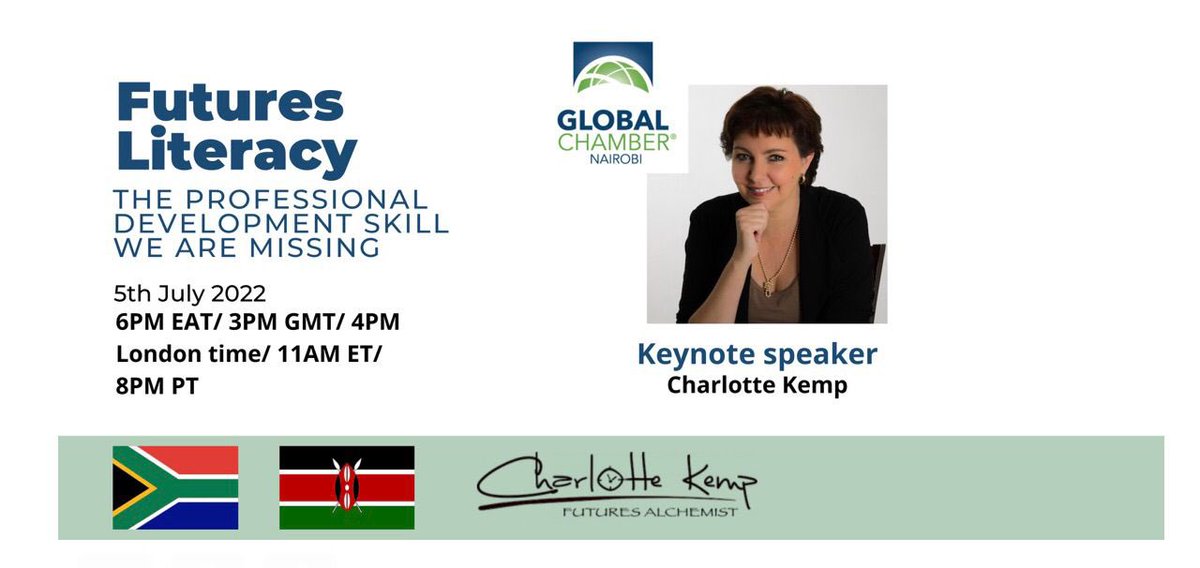 Join us Tuesday the 5th for a #globinar on “Futures Literacy”, a way of taking back control in a world that can feel chaotic and threatening, with Charlotte Kemp - Futures Alchemist, hosted by Global Chamber Nairobi globalchamber.org/events/2022/07…