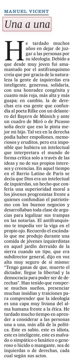 Una muy buena columna de Manuel Vicent que explica algo que se aprende enseguida en periodismo, cuando conoces de cerca a los políticos: lo importante son las personas, individualmente, por encima de las siglas a las que pertenecen.