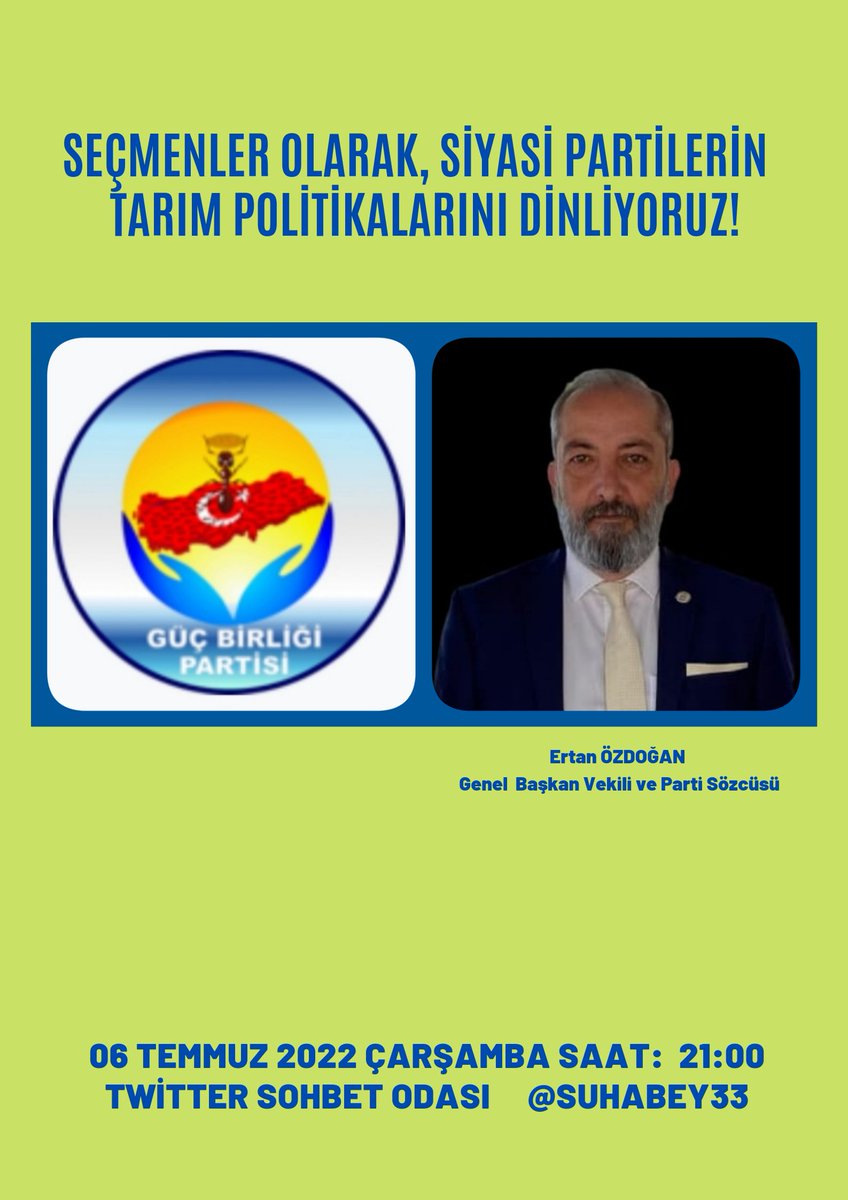 suhabey33's tweet photo. Değerli Arkadaşlar; 6 Temmuz 2022 Çarşamba akşamı, Twitter Sohbet Odamızın Konuğu; Güç Birliği Partisi Genel Başkan Vekili ve Parti Sözcüsü Sayın Ertan ÖZDOĞAN olacaktır! Sohbete dahil olmak isteyen, SİZ değerli dostlarımızı saat 21:00'de odamıza bekleriz...
#TarımdaGBPmodeli https://t.co/Xs62YH08nC