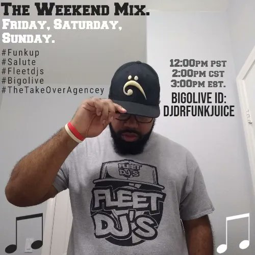 #TheWeekEndMix 12:00pm - 2:00pm pst 2:00pm - 4:00pm cst 3:00pm - 5:00pm est @BIGOLIVEapp ID: djdrfunkjuice #Funkup #Salute #Fleetdjs #BIGOLIVE #Livestream Official DJ for @TheTakeOverUs Agency and Bigo Live #ICBagz🔭👀🎒. @DR_FUNKJUICE