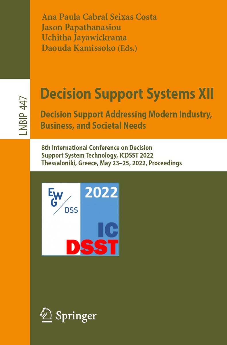 Fatima Dargam (@fccdp) on Twitter photo #ICDSST2022 Conference: I would like to call your attention for checking the <a href="/EWGDSS/">EURO WG on DSS</a> #ICDSST2022 Proceedings and its Springer LNBIP publication.
icdsst2022gr.files.wordpress.com/2022/07/icdsst…
link.springer.com/book/10.1007/9…
Link to ALL ICDSST Springer LNBIP Publications (2015-2022): link.springer.com/conference/icd… #ICDSST2022 Conference: I would like to call your attention for checking the <a href="/EWGDSS/">EURO WG on DSS</a> #ICDSST2022 Proceedings and its Springer LNBIP publication.
icdsst2022gr.files.wordpress.com/2022/07/icdsst…
link.springer.com/book/10.1007/9…
Link to ALL ICDSST Springer LNBIP Publications (2015-2022): link.springer.com/conference/icd…