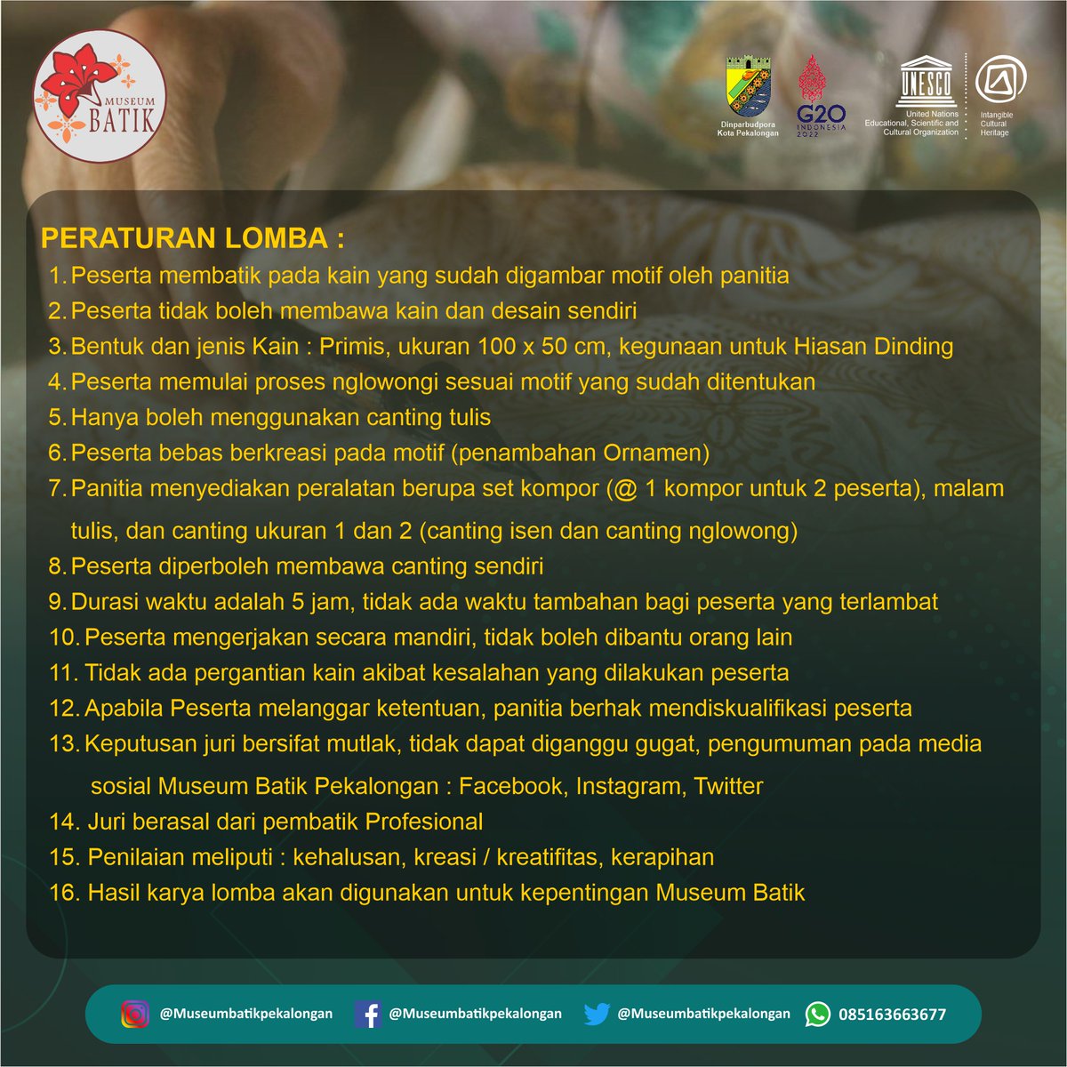 LOMBA NGLOWONGI  2022
HAI SOBAT MUSBAT
DALAM RANGKA MEMPERINGATI HUT 16 MUSEUM BATIK PEKALONGAN
Museum Batik mengadakan Lomba membatik untk kategori UMUM, kegiatan ini bertujuan dpt mengangkat Budaya Batik maupun kreatifitas masyarakat untk dpt melestarikan budaya batik Nusantara